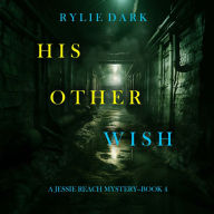 His Other Wish (A Jessie Reach Mystery-Book Four): Digitally narrated using a synthesized voice