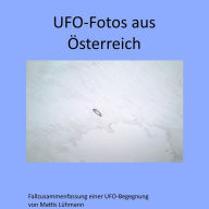 Ufo-Fotos aus Österreich: Fallzusammenfassung einer UFO-Begegnung