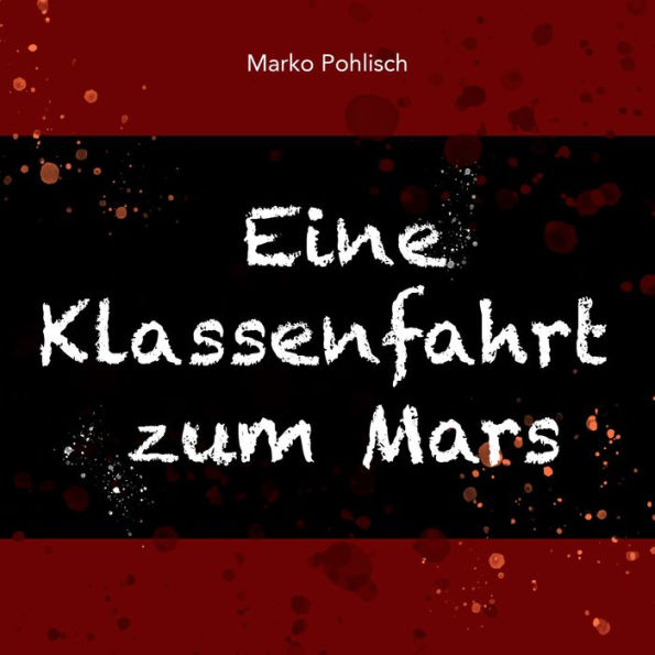 Eine Klassenfahrt zum Mars