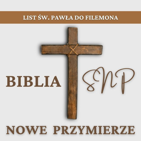 List s'w. Paw¿a do Filemona: Biblia SNP - Nowe Przymierze