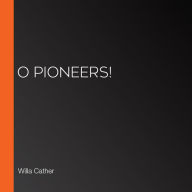 O Pioneers!