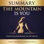 Summary: The Mountain Is You (Brianna Wiest): Transforming Self Sabotage into Self Mastery