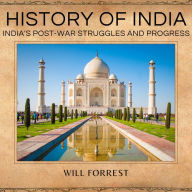 History of India: India's Post-War Struggles and Progress