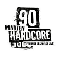 90 Minuten Hardcore - 11FREUNDE Lesereise: Live