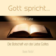 Gott spricht - Die Botschaft von der Liebe Gottes