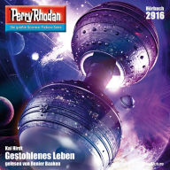 Perry Rhodan 2916: Gestohlenes Leben: Perry Rhodan-Zyklus 