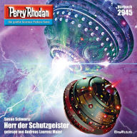 Perry Rhodan 2945: Herr der Schutzgeister: Perry Rhodan-Zyklus 