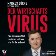 Der Wirtschafts-Virus: Wie Corona die Welt verändert und was das für Sie bedeutet