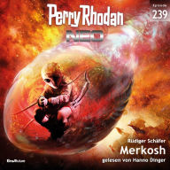 Perry Rhodan Neo 239: Merkosh (Abridged)
