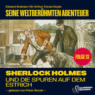 Sherlock Holmes und die Spuren auf dem Estrich (Seine weltberühmten Abenteuer, Folge 13)