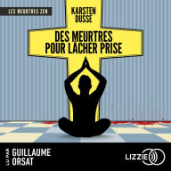 Les Meurtres Zen - Tome 2: Des meurtres pour lâcher prise