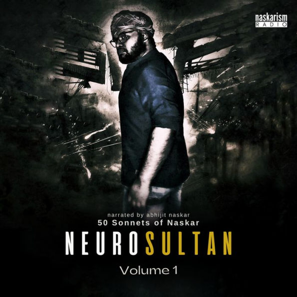 Neurosultan Volume 1: 50 Sonnets of Naskar