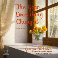 The Year Everything Changed: A Novel