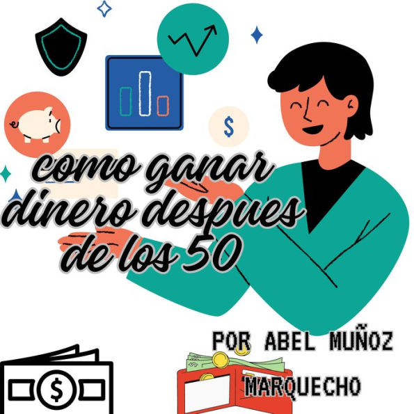 Como ganar dinero después de los 50