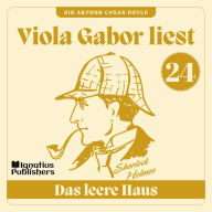 Das leere Haus: Viola Gabor liest Sherlock Holmes, Folge 24