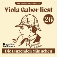 Die tanzenden Männchen: Viola Gabor liest Sherlock Holmes, Folge 26