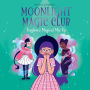 Moonlight Magic Club: Foxglove's Magical Mix-Up