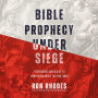 Bible Prophecy Under Siege: Responding Biblically to Confusion About the End Times