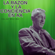 La razón y la conciencia en AA: Temas espirituales