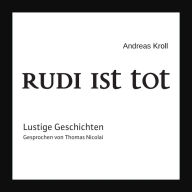 Rudi ist tot: Lustige Geschichten