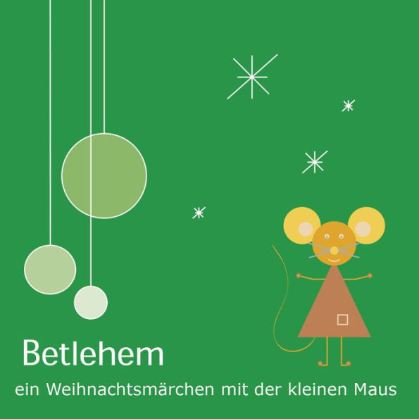 Betlehem - Ein Weihnachtsmärchen mit der kleinen Maus: 2003