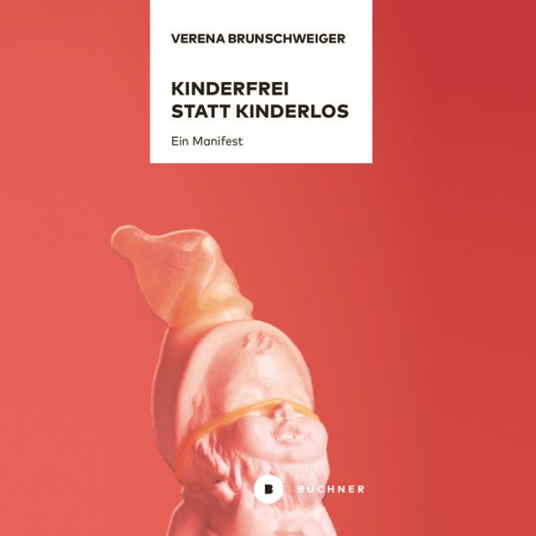 Kinderfrei statt kinderlos: Ein Manifest (Abridged)