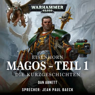 Warhammer 40.000: Eisenhorn 04 (Teil 1): Magos - Die Kurzgeschichten