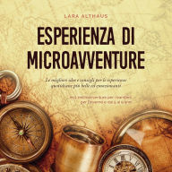 Esperienza di microavventure Le migliori idee e consigli per le esperienze quotidiane più belle ed emozionanti incl. microavventure per i bambini, per l'inverno e dai 5 ai 9 anni