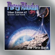 Perry Rhodan Silber Edition 67: Die Para-Bank: 4. Band des Zyklus 