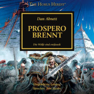 The Horus Heresy 15: Prospero brennt: Die Wölfe sind entfesselt