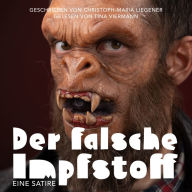 Der falsche Impfstoff: Eine Satire