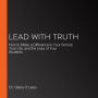 Lead with Truth: How to Make a Difference in Your School, Your Life, and the Lives of Your Students