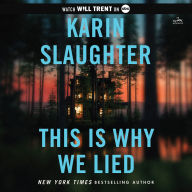 This Is Why We Lied (Will Trent Thriller #12)