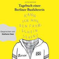 Tagebuch einer Berliner Busfahrerin (Abridged)