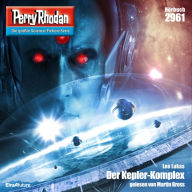 Perry Rhodan 2961: Der Kepler-Komplex: Perry Rhodan-Zyklus 