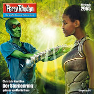 Perry Rhodan 2965: Der Sternenring: Perry Rhodan-Zyklus 