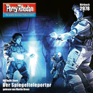 Perry Rhodan 2978: Der Spiegelteleporter: Perry Rhodan-Zyklus 