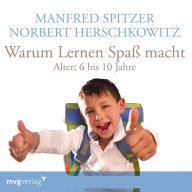 Warum lernen Spaß macht: 6-10 Jahre (Abridged)