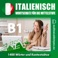 Italienisch für die Mittelstufe B1_Teil 02 (Abridged)