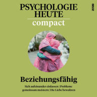 Psychologie Heute Compact 73: Beziehungsfähig (Abridged)