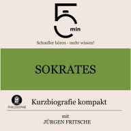 Sokrates: Kurzbiografie kompakt: 5 Minuten: Schneller hören - mehr wissen!