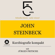 John Steinbeck: Kurzbiografie kompakt: 5 Minuten: Schneller hören - mehr wissen!