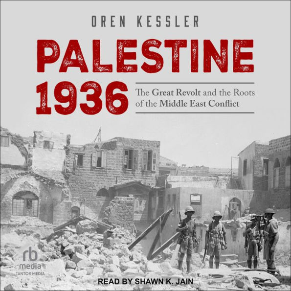 Palestine 1936: The Great Revolt and the Roots of the Middle East Conflict