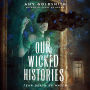 Our Wicked Histories