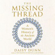 The Missing Thread: A Women's History of the Ancient World