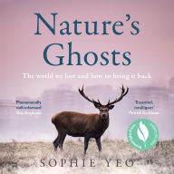 Nature's Ghosts: The world we lost and how to bring it back