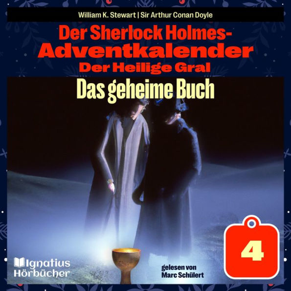 Das geheime Buch (Der Sherlock Holmes-Adventkalender: Der Heilige Gral, Folge 4)