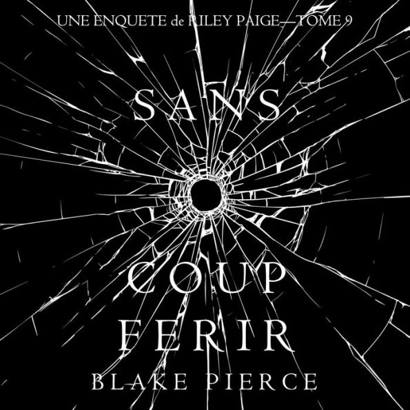 Sans Coup Ferir (Une enquête de Riley Paige - Tome 9): Narration par une voix synthétisée