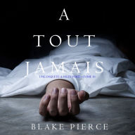 Tout Jamais, A (Une enquête de Riley Paige - Tome 10): Narration par une voix synthétisée