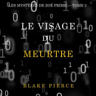 Le Visage du Meurtre (Les Mystères de Zoe Prime - Tome 2): Narration par une voix synthétisée